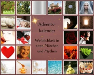 Weiblichkeit in Märchen und Mythen: Von Apfelgarten bis Königin - 24 Symbole mit Bezug zu Weiblichkeit aus alten Märchen und Mythen. Zusammengefügt als Adventskalender